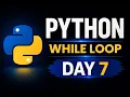 day 7 While Loop Question on while loop