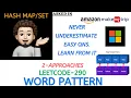 Word Pattern - Amazon MakeMyTrip Microsoft Explanation Live Coding