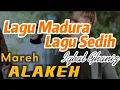 Download Lagu Lirik Lagu Madura Viral || Mareh Alakeh || Iqbal Ghaniz ||Malvin Ramandan || Trending #lagusedih