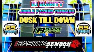 Download JINGLE FASKHO TERBARU DJ CLARITY DUSK TILL DOWN @FASKHO SENGOX OFFICIAL MP3