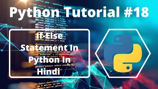 - If-Else Statement in Python in Hindi Python Tutorial in Hindi