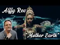 Lagu Alffy Rev | Mother Earth (ft. Kaye) | First Time Reacting To.