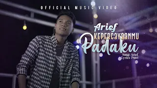 arief putra kepercayaanmu padaku official music video 
