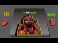 Download Lagu 1K NO DEY Ft EMMA BLAQ (Official Mara Dance Beat)