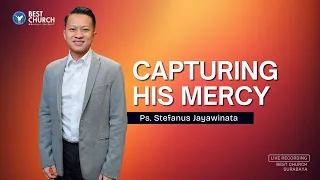 Capturing His Mercy | Jemaat Online Gereja BEST | Ps. Stefanus Jayawinata