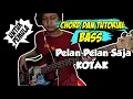 Download Lagu BASS COVER + CHORD PELAN PELAN SAJA - KOTAK (CHORD) UNTUK PEMULA BY AHMAD MUHAYMI