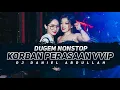 Download Lagu DJ KORBAN PERASAAN FULL BASS VVIP AUTO BIKIN GOYANG | DJ [Daniel Abdullah]