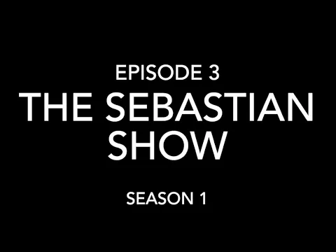 S1 E3 “Choose Your Adventure” | The Sebastian Show