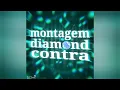 Download Lagu montagem diamond contra @DJ_3mk