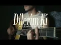 Dolu Kadehi Ters Tut - Dilerim Ki (Abdulkadir DEMİR Cover)