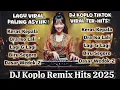 Download Lagu DJ Koplo Viral TikTok 2025 🎶 Full Bass Asyik! | Lagu Jawa Terbaru \u0026 Viral Paling Hits‼️🔥