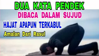 Download Dua Kata Pendek diBaca Dalam Sujud - Hajat Apapun Terkabul - Amalan dari Rasul MP3