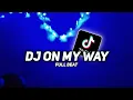 Lagu DJ OLD ON MY WAY MENGKANE TIKTOK VIRAL 2021