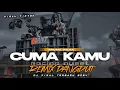 Download Lagu DJ CUMA KAMU STYLE REMIX DANGDUT VIRAL TIKTOK 2024 || IRFAN REVOLUTION