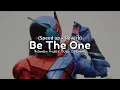 Download Lagu Be The One - Op Kamen Rider Build (speed up + reverb)