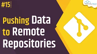 What is GIT PUSH and How to Pushing Data to Remote Repositories