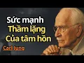 Lagu Vì Sao Im Lặng Trở Thành Sức Mạnh Thầm Lặng Của Tâm Hồn | Carl Jung