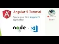 Part 1 - Create your first Angular 5 Application Install angular 5 using cli