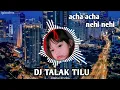 Download Lagu DJ TALAK TILU - ACHA ACHA NEHI NEHI ||VIRAL DI TIK TOK 2021