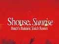 Shouse - Sunrise (Butch's Balearic Touch)