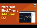 How to add Additional CSS in WordPress Block Theme 2023 ThemeHunk