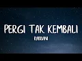 Download Lagu Rabbani - Pergi Tak Kembali (Lirik)
