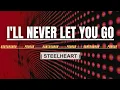 Download Lagu I'LL NEVER LET YOU GO KARAOKE / STEELHEART