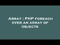 Array PHP foreach over an array of objects