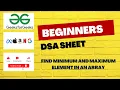 Find minimum and maximum element in an array GeeksForGeeks DSA Sheets for Begineers