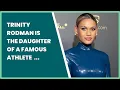 TRINITY RODMAN IS THE DAUGHTER OF A FAMOUS ATHLETE WHAT WE KNOW ABOUT HER PARENTS