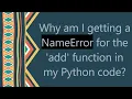 Why am I getting a NameError for the add function in my Python code