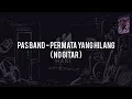Download Lagu Pas Band - Permata Yang Hilang(NO GITAR)Vocal+Chord+Lyric