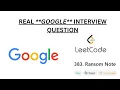 Google Interview Question - LeetCode 383 Ransom Note Java Solution