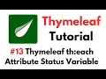 Thymeleaf Tutorial Thymeleaf th each Attribute Status Variable