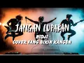 Lagu Jangan Lupakan - Nidji(Cover rock + Lirik) | Suara Nostalgia