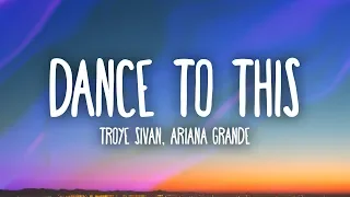 Troye Sivan Ariana Grande Dance To This Lyrics 