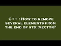 C How to remove several elements from the end of std vector
