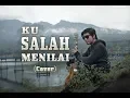Download Lagu Ku Salah Menilai (Mayangsari) | Cover by Anton Ferdian