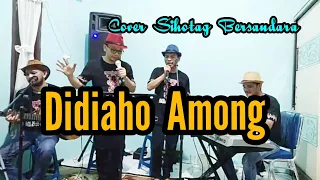 Download Cover DIDIAHO AMONG // Sihotang Bersaudara MP3