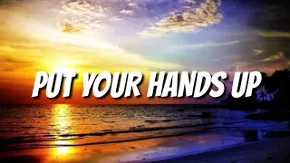 Download DJ PUT YOUR HANDS UP MP3