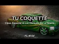 Tu Coquette - Clave Especial & Los Dareyes De La Sierra(Letra/Lyrics) #corridos #letra#lyrics
