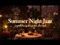 Download Lagu Dreamy Summer Jazz Nights: Soothing Jazz Piano \u0026 Elegant Smooth Jazz to Relax, Sleep, and Calm