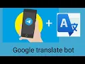 How to create Telagram Google translate bot by using python