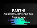 Part 2 Algorithms Flowchart and Pseudocode