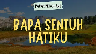 Download BAPA SENTUH HATIKU ( KARAOKE + LIRIK ) - LAGU ROHANI KRISTEN MP3