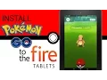 Install Pokemon GO to the 50 Amazon Fire Tablet or Kindle Fire