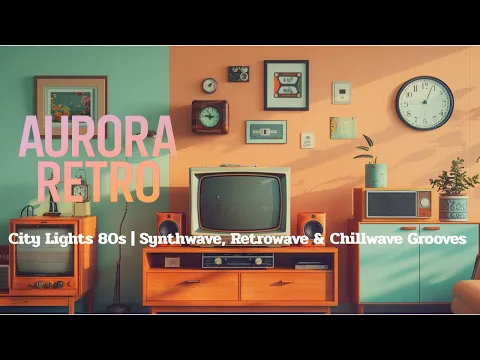 City Lights 80s | Synthwave, Retrowave & Chillwave Grooves