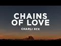 Lagu Charli xcx - Chains of Love (Lyrics)