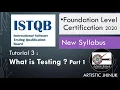ISTQB Foundation Level 2020 Tutorial 3 1 1 What is Testing - Part 1 Software Artistic Jhinuk