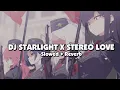 Download Lagu DJ STARLIGHT X STEREO LOVE X RUTINITAS RADONG (Slowed + Reverb) 🎧